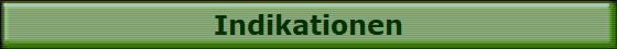 Indikationen