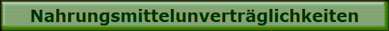 Nahrungsmittelunvertrglichkeiten
